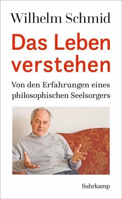 Das Leben verstehen - Schmid, Wilhelm