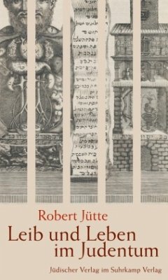 Leib und Leben im Judentum - Jütte, Robert