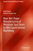 Near-Net Shape Manufacturing of Miniature Spur Gears by Wire Spark Erosion Machining