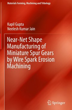 Near-Net Shape Manufacturing of Miniature Spur Gears by Wire Spark Erosion Machining - Gupta, Kapil;Jain, Neelesh Kumar