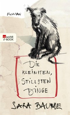 Die kleinsten, stillsten Dinge (eBook, ePUB) - Baume, Sara