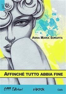 Affinché tutto abbia fine (eBook, ePUB) - Maria Sdraffa, Anna