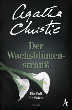 Der Wachsblumenstrauß / Ein Fall für Hercule Poirot Bd.28 - Christie, Agatha