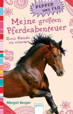 Cover Meine größten Pferdeabenteuer / Pepper und Flo Bd.3-4