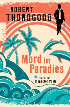 Mord im Paradies / Ein Fall für Inspector Poole Bd.1 - Thorogood, Robert