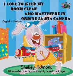 I Love to Keep My Room Clean Amo mantenere in ordine la mia camera - Admont, Shelley; Books, Kidkiddos