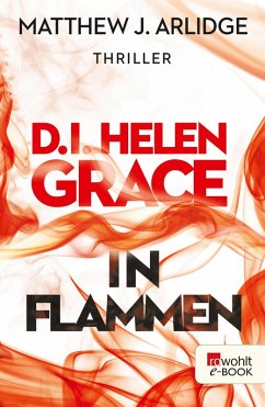 In Flammen / D.I. Helen Grace Bd.4 (eBook, ePUB) - Arlidge, Matthew J.