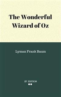 The Wonderful Wizard of Oz (eBook, ePUB) - Frank Baum, Lyman; Frank Baum, Lyman