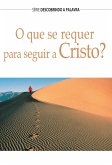 O Que Se Requer Para Seguir A Cristo? (eBook, ePUB)