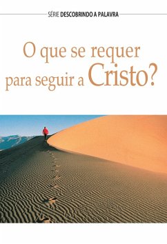 O Que Se Requer Para Seguir A Cristo? (eBook, ePUB) - Vander Lugt, Herb; de Haan, Kurt