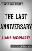 The Last Anniversary: A Novel by Liane Moriarty   Conversation Starters (Daily Books) (eBook, ePUB)