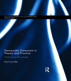 Democratic Extremism in Theory and Practice - Lucardie, Paul (University of Groningen, the Netherlands)