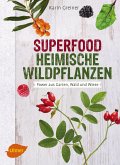 Superfood Heimische Wildpflanzen