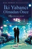 Iki Yabanci Olmadan Önce - Carlino, Renee