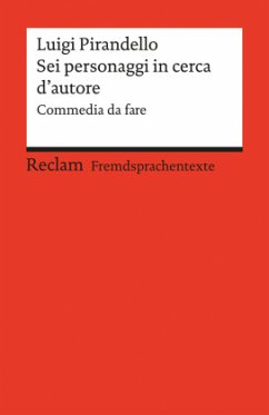 Sei personaggi in cerca d'autore. Commedia da fare. Italienischer Text mit deutschen Worterklärungen. B2 (GER) - Pirandello, Luigi