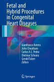 Fetal and Hybrid Procedures in Congenital Heart Diseases