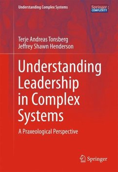 Understanding Leadership in Complex Systems - Tonsberg, Terje Andreas;Henderson, Jeffrey Shawn