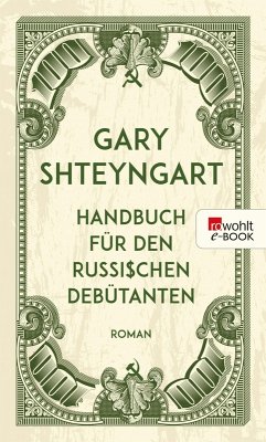 Handbuch für den russischen Debütanten (eBook, ePUB) - Shteyngart, Gary