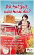 Ich hab Zeit, was hast du? (eBook, ePUB) - Bild 1