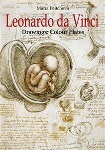 Leonardo da Vinci Drawings: Colour Plates (eBook, ePUB) - Peitcheva, Maria