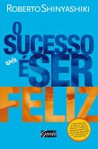 O sucesso é ser feliz (eBook, ePUB)