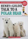 Henry & Goldie Talk To A Polar Bear (Animal Adventure Book, #1) (eBook, ePUB)