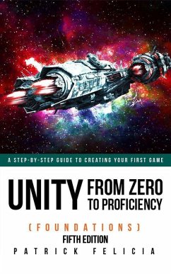 Unity from Zero to Proficiency (Foundations) Fifth Edition (eBook, ePUB) - Felicia, Patrick