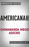Americanah: A Novel by Chimamanda Ngozi Adichie   Conversation Starters (Daily Books) (eBook, ePUB)