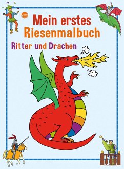 Ritter und Drachen. Mein erstes Riesenmalbuch. - Nicolas, Birgitta