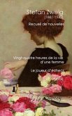 Recueil de cinq nouvelles: Vingt-quatre heures de la vie d'une femme, Le joueur d'échec, Amok...