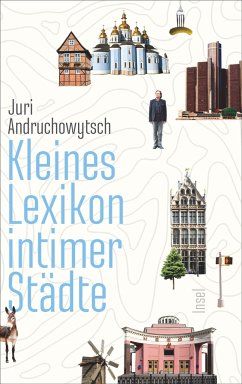 Kleines Lexikon intimer Städte - Andruchowytsch, Juri
