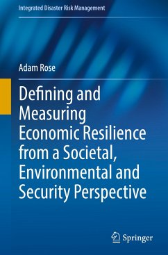 Defining and Measuring Economic Resilience from a Societal, Environmental and Security Perspective - Rose, Adam