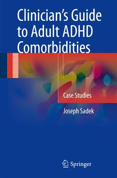 Clinician¿s Guide to Adult ADHD Comorbidities - Sadek, Joseph