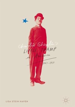 Charlie Chaplin¿s Little Tramp in America, 1947¿77 - Haven, Lisa Stein