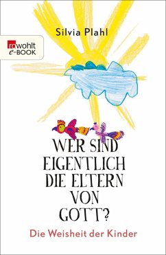 Wer sind eigentlich die Eltern von Gott? (eBook, ePUB) - Plahl, Silvia