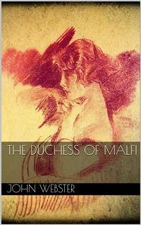 The Duchess of Malfi (eBook, ePUB) - Webster, John