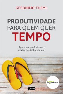 Produtividade para quem quer tempo (eBook, ePUB) - Theml, Geronimo