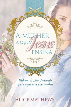 Cover A Mulher A Quem Jesus Ensina (eBook, ePUB)