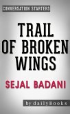 Trail of Broken Wings: A Novel by Sejal Badani   Conversation Starters (Daily Books) (eBook, ePUB)