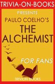The Alchemist by Paulo Coelho (Trivia-on-Book) (eBook, ePUB) The Alchemist by Paulo Coelho (Trivia-on-Book) (eBook, ePUB)