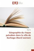 Géographie du risque paludéen dans la ville de Korhogo (Nord ivoirien)