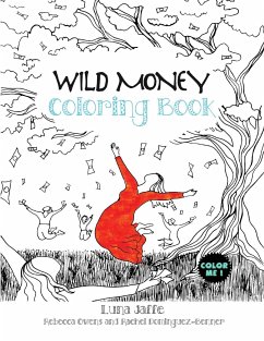 Wild Money Coloring Book - Jaffe, Luna; Owens, Rebecca; Dominguez-Benner, Rachel