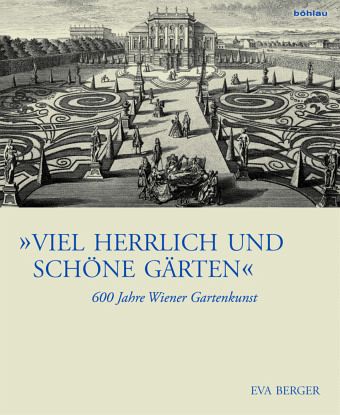 »Viel herrlich und schöne Gärten«; . »Viel herrlich und schöne Gärten«; .