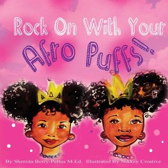 Rock On With Your Afro Puffs - Berry-Pettus, Sherrita