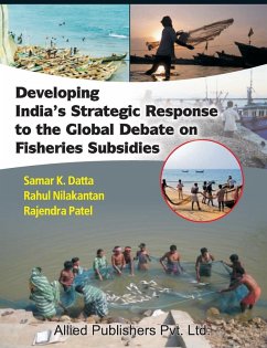 Developing India's Strategic Response to the Global Debate on Fisheries Subsidies (CMA Publication No. 236) - Datta, Samar K.; Nilakantan, Rahul; Patel, Rajendra