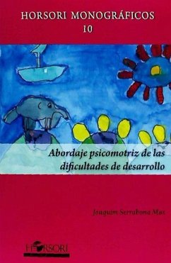 Abordaje psicomotriz de las dificultades de desarrollo - Serrabona Más, Joaquim