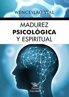 Madurez psicológica y espiritual - Vial, Wenceslao
