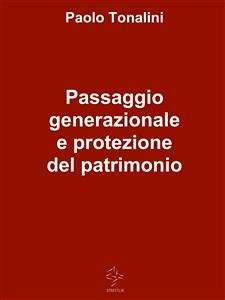 Passaggio generazionale e protezione del patrimonio (eBook, PDF) - Tonalini, Paolo