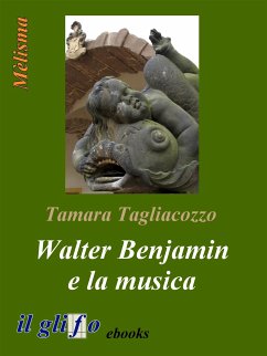 Walter Benjamin e la musica (eBook, ePUB) - Tagliacozzo, Tamara