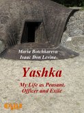 Yashka. My Life as Peasant, Officer and Exile (eBook, ePUB)